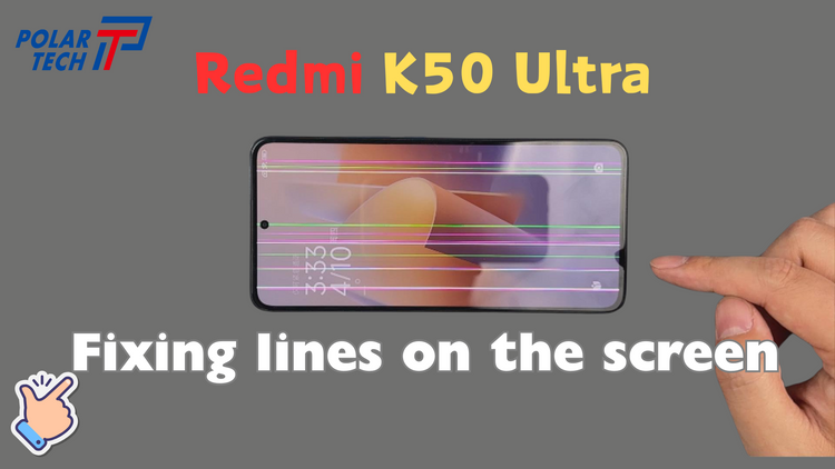 Fixing Screen Lines on the Redmi K50 Ultra – A Universal Screen Replacement Guide